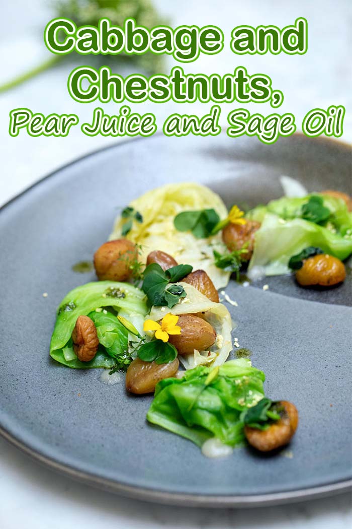 Cabbage and chestnuts, pear juice and sage oil