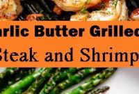 Delicious Garlic Butter Grilled Steak and Shrimp – Easy Recipes