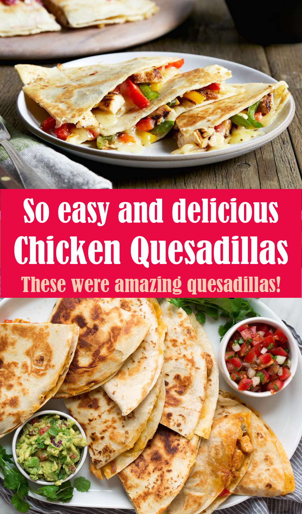 Easy Chicken Quesadillas