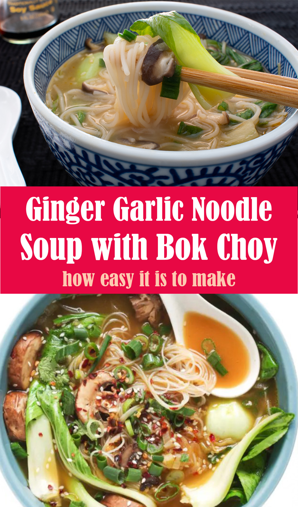 Ginger Garlic Noodle Soup with Bok Choy